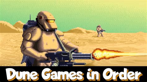 All Dune Games Listed in Chronological Order .